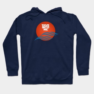 Dive Into Me Hoodie